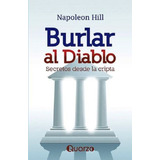 Burlar Al Diablo Secretos Desde La Cripta Por Napoleon Hill