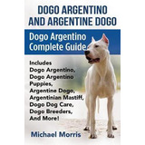 Libro Dogo Argentino And Argentine Dogo : Dogo Argentino ...