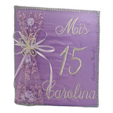 Album Para  15 Años  Personalizable ( Cualquier Color )