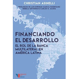 Libro: Financiando El Desarrollo: El Rol De La Banca Multila