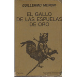Libro Fisico El Gallo De Las Espuelas De Oro Guillermo Moron
