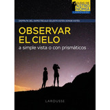 Libro Observar El Cielo A Simple Vista O Con Prismaticos ...