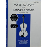 Livro The Abcs Of Violin For The Absolute Beginner, Volume 1 Pg2785