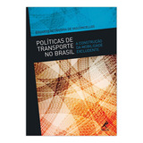 Políticas De Transporte No Brasil: A Construção Da Mobilidade Excludente, De Vasconcelos, Eduardo Alcântara De. Editora Manole Ltda, Capa Mole Em Português, 2013