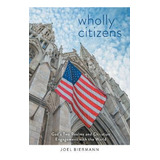 Libro Wholly Citizens : God's Two Realms And Christian En...