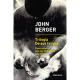 Trilogía De Sus Fatigas (puerca Tierra | Una Vez En Europa | Lila Y Flag), De Berger, John. Serie Bestseller Editorial Debolsillo, Tapa Blanda En Español, 2018