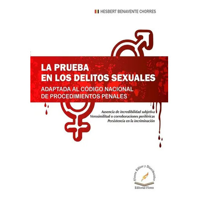 La Prueba En Los Delitos Sexuales: Adaptada Al Código Nacional De Procedimientos Penales, De Benavente Chorres, Hesbert., Vol. N\u002Fa. Editorial Flores Editor Y Distribuidor, Tapa Blanda En Español, 2021 | MercadoLibre