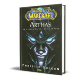 Libro World Of Warcraft [ Arthas Ascencion Del Rey Exanime ]