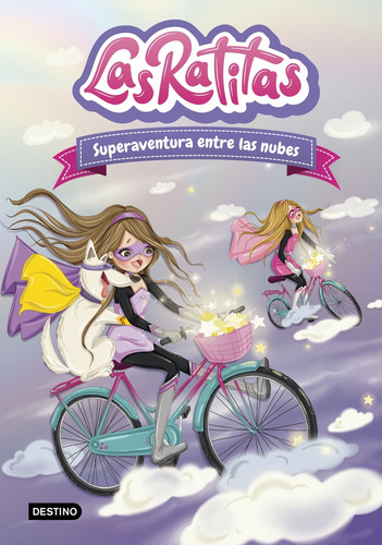 Las Ratitas 4. Superaventura Entre Las Nubes - Las Ratitas