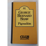 Pigmalión -george Bernard Shaw / Ed Bruguera