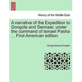 Libro A Narrative Of The Expedition To Dongola And Sennaa...