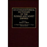 An Ethnohistorical Dictionary Of The Russian And Soviet Empires, De Nicholas C.j. Pappas. Editorial Abc Clio, Tapa Dura En Inglés