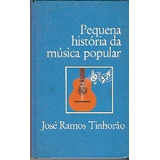 Pequena História Da Música De Jose Ramos Tinhorao Pela Circulo Do Livro
