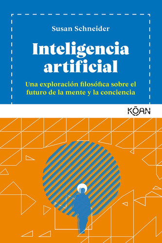 Inteligência Artificial: , De Schneider, Susan., Vol. 1. Editorial Koan, Tapa Pasta Blanda, Edición 1 En Español, 0