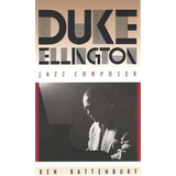 Duke Ellington, Jazz Composer, De Ken Rattenbury. Editorial Yale University Press, Tapa Blanda En Inglés
