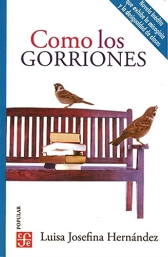 Como Los Gorriones: No, De Hernández, Luisa Josefina. Serie No, Vol. No. Editorial Fce (fondo De Cultura Económica), Tapa Blanda, Edición No En Español, 1