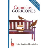 Como Los Gorriones: No, De Hernández, Luisa Josefina. Serie No, Vol. No. Editorial Fce (fondo De Cultura Económica), Tapa Blanda, Edición No En Español, 1