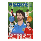 Revista Fútbol La Pelota Siempre Al 10 Pablo Aimar River