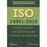 Libro: Iso 14001:2015. Implantacion De Sistemas De Gestio. E