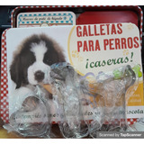 Galletas Para Perros- Caseras -libro + Moldes - Ngv