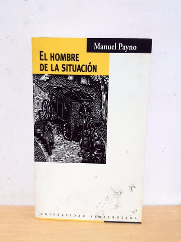 Manuel Payno - El Hombre De La Situación - Libro