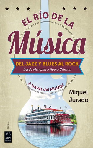 Rio De La Música - Jazz Y Blues Al Rock, Jurado, Robin Book
