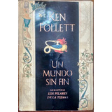 Un Mundo Sin Fin / Ken Follett (no Bolsillo)