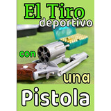 El Tiro Deportivo Con Una Pistola: Cuaderno De Tiro Al Blanc