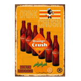 1 Cartel Metalico Retro Bebida Soda Orange Crush  40x28 Cms
