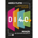 Di 4.0: Inovação Na Educação Corporativa, De Filatro, Andrea. Editora Saraiva Educação S. A., Capa Mole Em Português, 2019