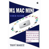 Libro M1 Mac Mini User Guide : A Complete Step By Step In...
