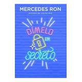 Dimelo En Secreto - Dimelo 2 - Mercedes Ron - Montena Libro