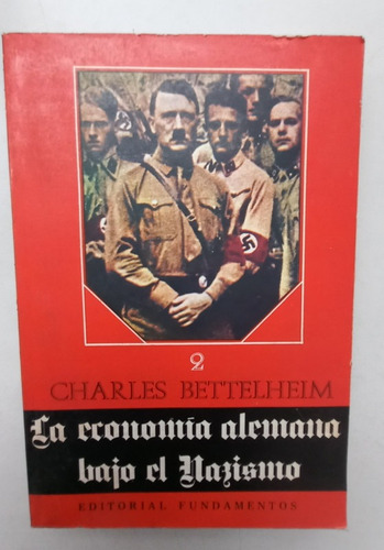 La Economía Alemana Bajo El Nazismo Charles Betelheim