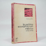 La Política Económica En México 1970-1976 C Tello Bd4