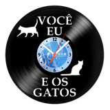 Relógio De Parede Disco Vinil Você Eu E Os Gatos - Van-030