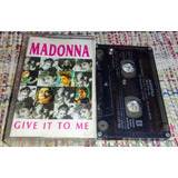 Madonna / Give It To Me Cassette 