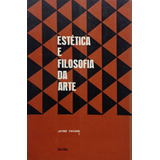 Livro Estética E Filosofia Da Arte - Paviani, Jayme [1973]