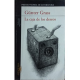 La Caja De Los Deseos / Günter Grass / Ed. Alfaguara / Usado