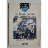 Temblor De Los Monstruos, El  - Mendiola J. M