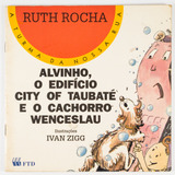 Livro Alvinho O Edifício City Of Taubaté E O Cachorro Wenceslau Ruth Rocha