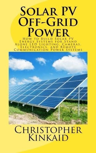 Energia Solar Fotovoltaica Fuera De La Red: Como Construir S