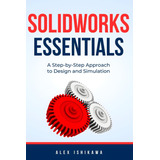 Libro: Solidworks Essentials: A Step-by-step To Design And S