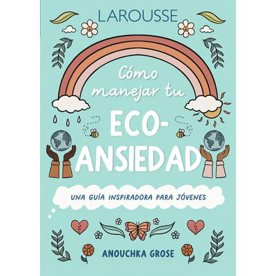 Serie 10 Pasos. Cómo Manejar Tu Eco-ansiedad: No, De Grose, Anouchka., Vol. 1. Editorial Larousse, Tapa Pasta Blanda, Edición 1 En Español, 2015 | MercadoLibre