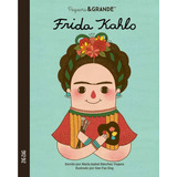 Frida Kahlo. Pequeña Y Grande