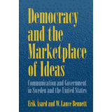 Democracy And The Marketplace Of Ideas, De Erik Asard. Editorial Cambridge University Press, Tapa Dura En Inglés