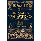 Animales Fantásticos Y Dónde Encontrarlos. J.k. Rowling