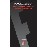 Las Lágrimas Amargas De Petra Von Kant - Fassbinder