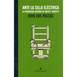 Ante La Silla Electrica La Verdadera Histori - Dos Passos Jo