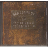 Cd Bad Company - Stories Told & Untold Cd 818