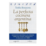 La Perfecta Cocinera Argentina (reedicion Historica)